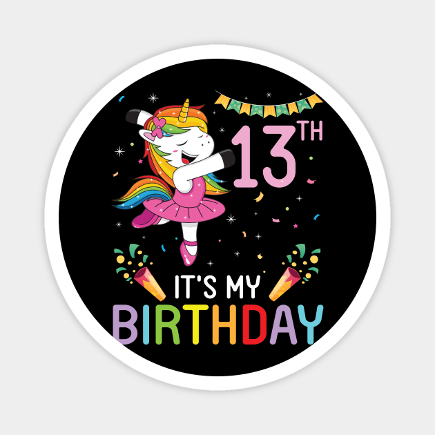 Happy Unicorn Dancing Congratulating 13th Time It's My Birthday 13 Years Old Born In 2008 Magnet by bakhanh123